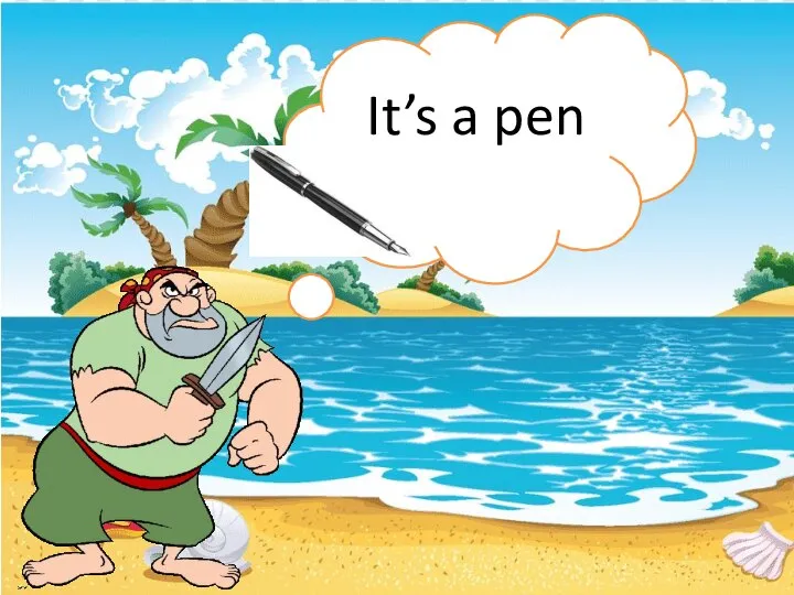 It’s a pen