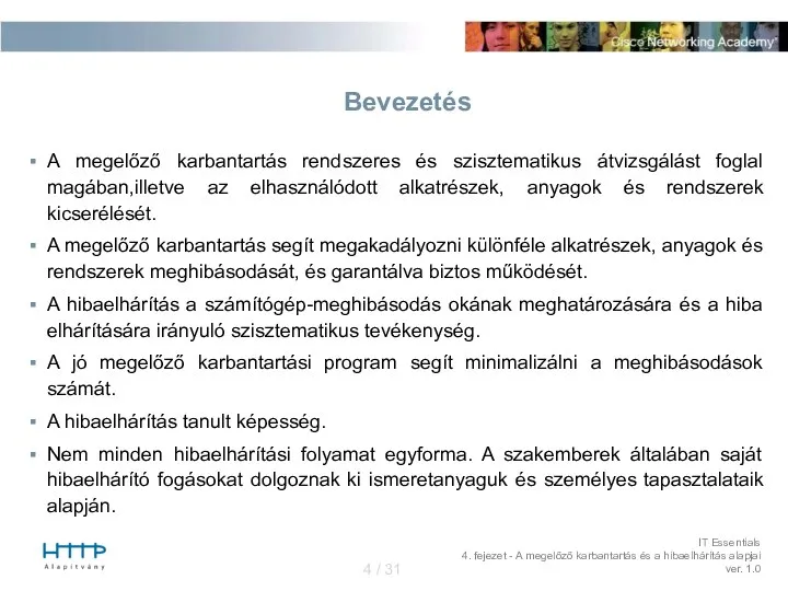 Bevezetés A megelőző karbantartás rendszeres és szisztematikus átvizsgálást foglal magában,illetve az elhasználódott