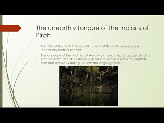 The unearthly tongue of the Indians of Pirah The tribe of the