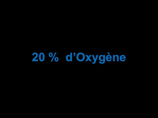 20 % d’Oxygène