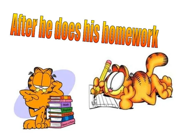 After he does his homework