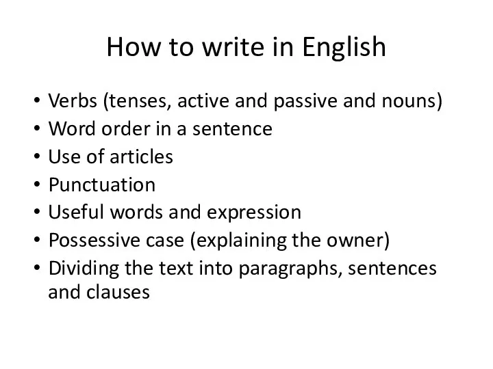 How to write in English Verbs (tenses, active and passive and nouns)