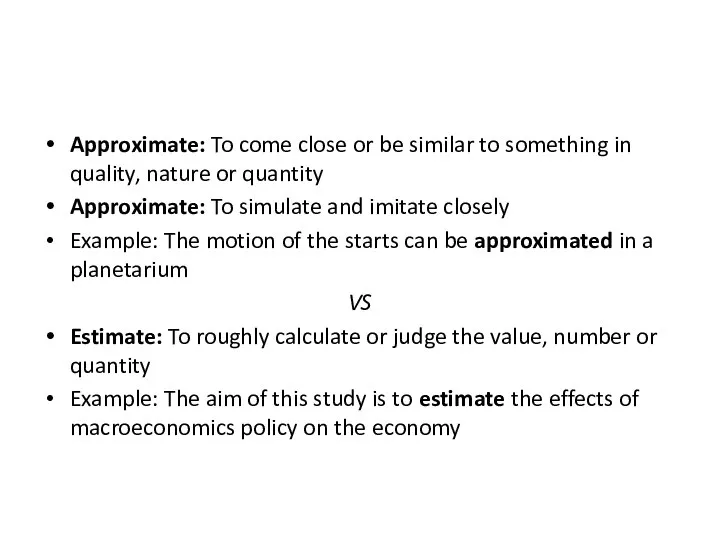 Approximate: To come close or be similar to something in quality, nature