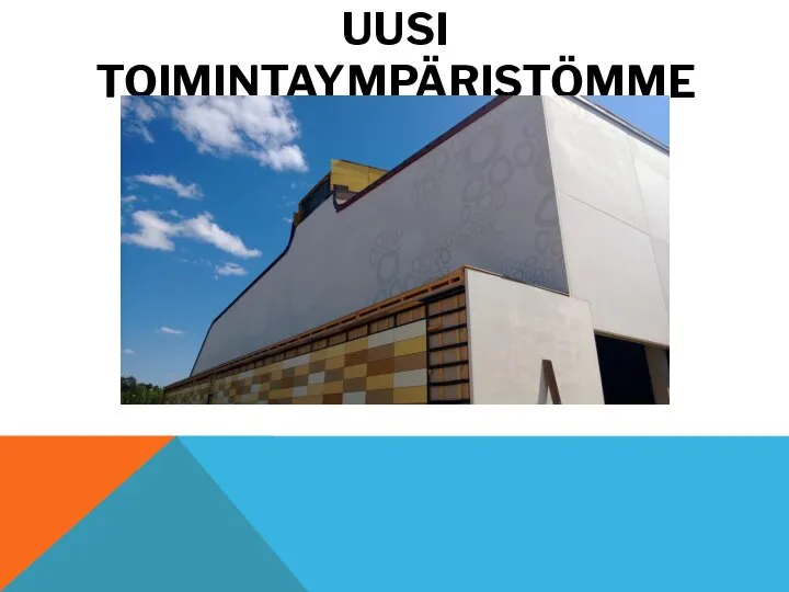 UUSI TOIMINTAYMPÄRISTÖMME