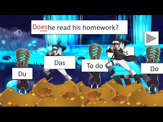__he read his homework? Does