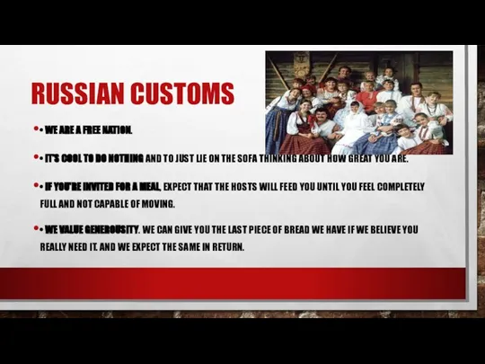 RUSSIAN CUSTOMS • WE ARE A FREE NATION. • IT’S COOL TO