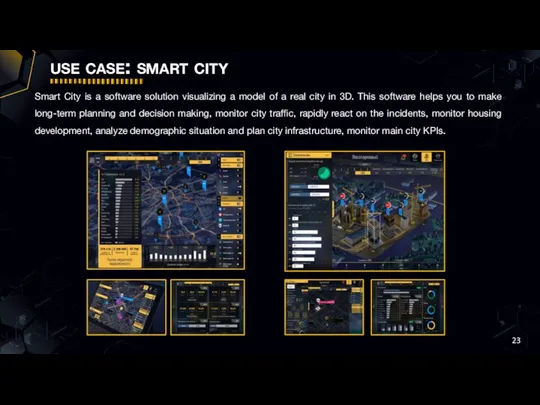 use case: smart city Smart City is a software solution visualizing a