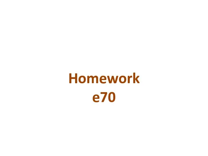 Homework e70
