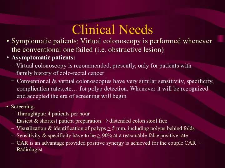 Clinical Needs Screening Throughtput: 4 patients per hour Easiest & shortest patient