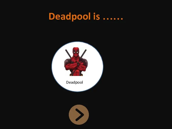 Deadpool is …… Deadpool