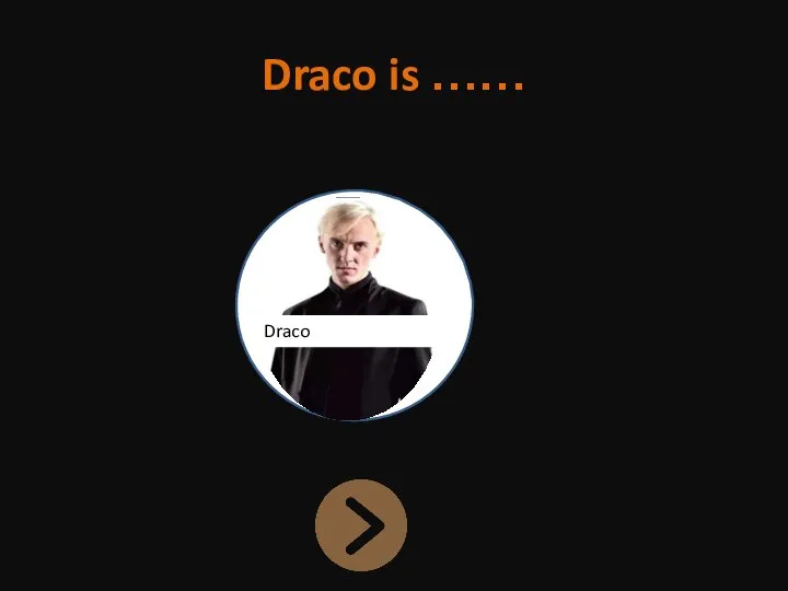 Draco is …… Draco