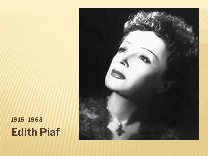 1915 -1963 Edith Piaf