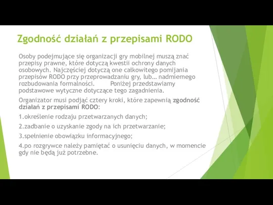 Zgodność działań z przepisami RODO Osoby podejmujące się organizacji gry mobilnej muszą