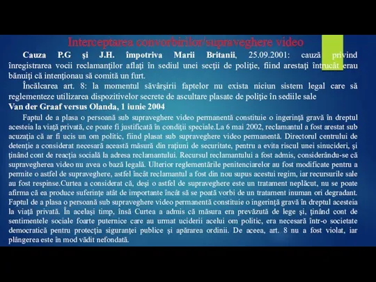 Interceptarea convorbirilor/supraveghere video Cauza P.G şi J.H. împotriva Marii Britanii, 25.09.2001: cauză