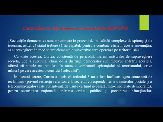 „Societăţile democratice sunt ameninţate în prezent de modalităţi complexe de spionaj şi