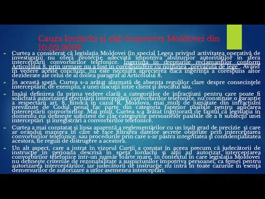 Cauza Iordachi şi alţii împotriva Moldovei din 10.02.2009 Curtea a considerat că