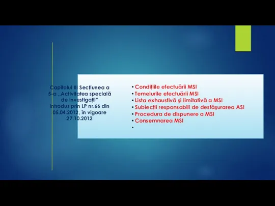 Capitolul III Secţiunea a 5-a ,,Activitatea specială de investigaţii” Introdus prin LP