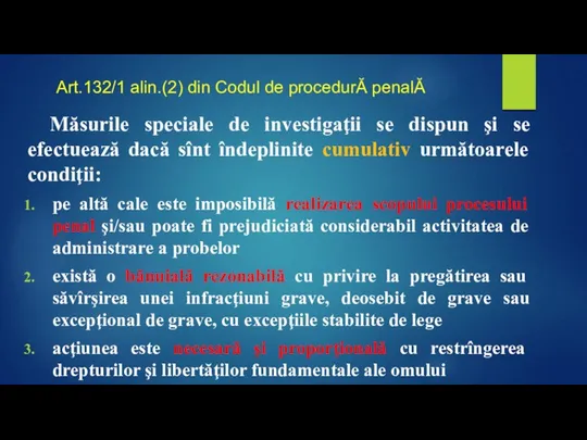 Art.132/1 alin.(2) din Codul de procedurĂ penalĂ Măsurile speciale de investigaţii se