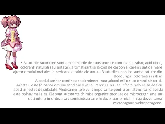 Bauturile racoritore sunt amestecurile de substante ce contin apa, zahar, acid citric,