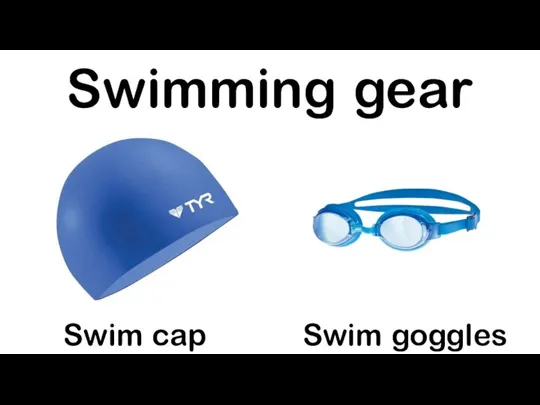 Swimming gear Swim cap Swim goggles
