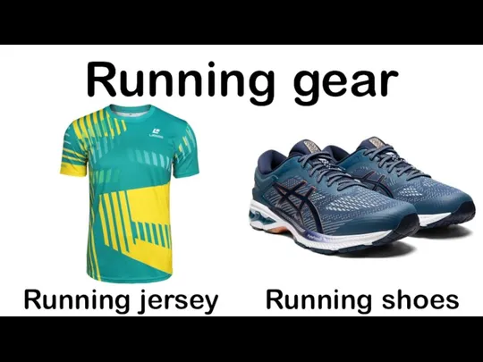 Running gear Running jersey Running shoes