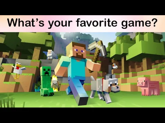 What’s your favorite game?