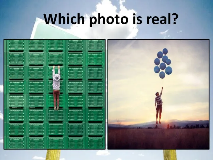 Which photo is real?