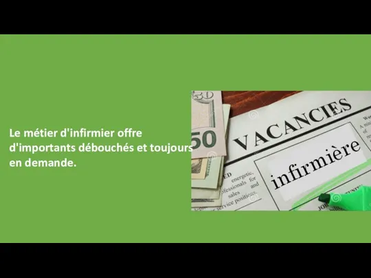 infirmière Le métier d'infirmier offre d'importants débouchés et toujours en demande.