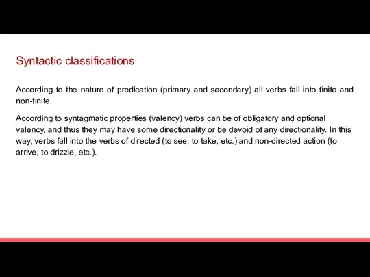 Syntactic classifications According to the nature of predication (primary and secondary) all