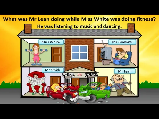 Miss White Mr Smith The Grahams Mr Lean What was Mr Lean