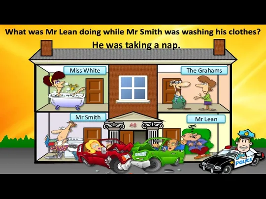 Miss White Mr Smith The Grahams What was Mr Lean doing while