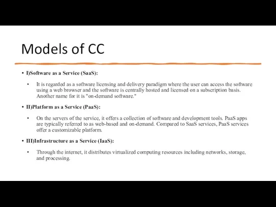 Models of CC I)Software as a Service (SaaS): It is regarded as