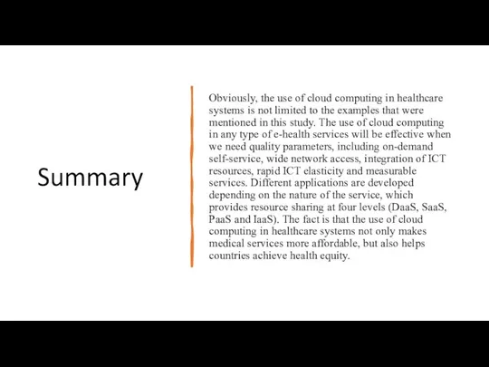 Summary Obviously, the use of cloud computing in healthcare systems is not