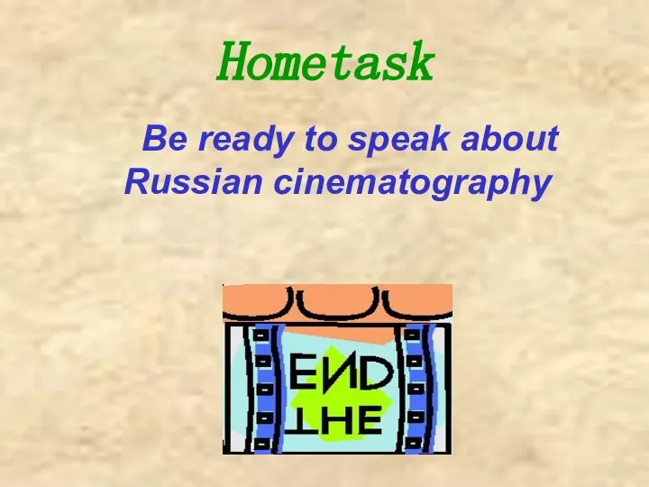 Hometask Be ready to speak about Russian cinematography