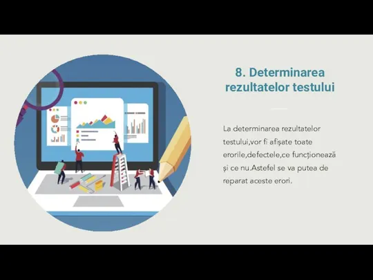 8. Determinarea rezultatelor testului La determinarea rezultatelor testului,vor fi afișate toate erorile,defectele,ce