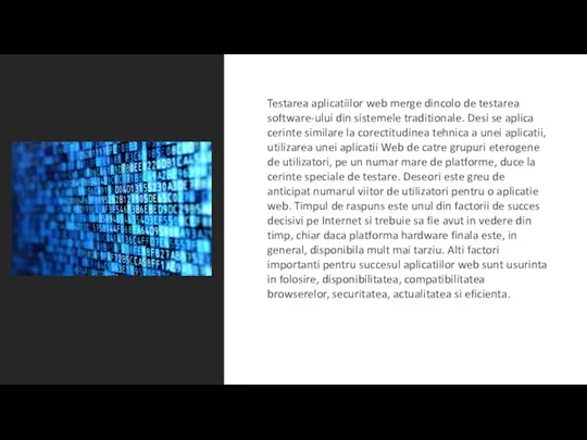 Testarea aplicatiilor web merge dincolo de testarea software-ului din sistemele traditionale. Desi
