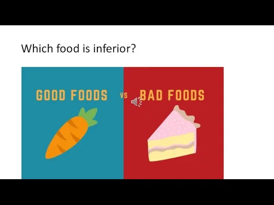 Which food is inferior?