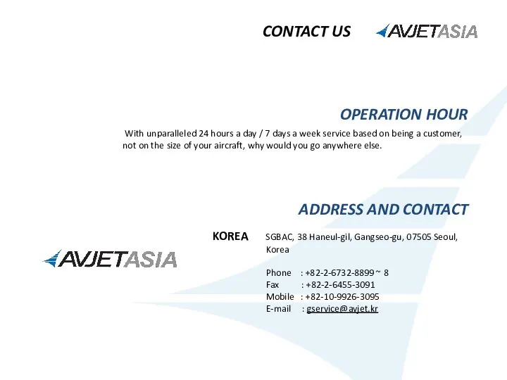 CONTACT US OPERATION HOUR With unparalleled 24 hours a day / 7