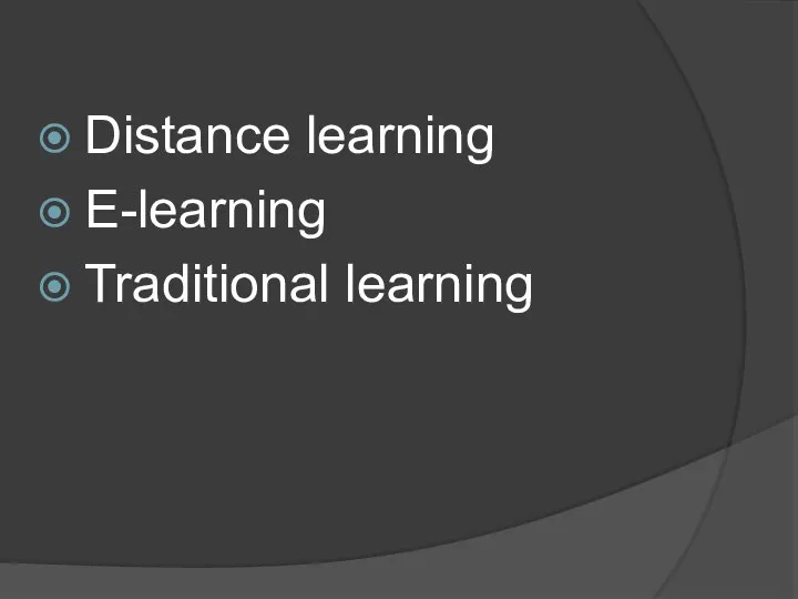 Distance learning E-learning Traditional learning