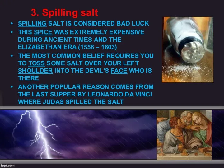 3. Spilling salt SPILLING SALT IS CONSIDERED BAD LUCK THIS SPICE WAS