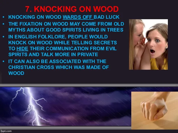 7. KNOCKING ON WOOD KNOCKING ON WOOD WARDS OFF BAD LUCK THE