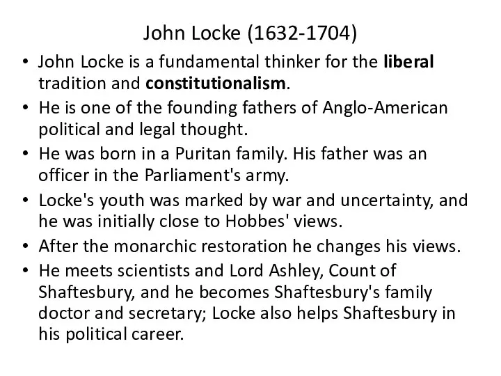 John Locke (1632-1704) John Locke is a fundamental thinker for the liberal