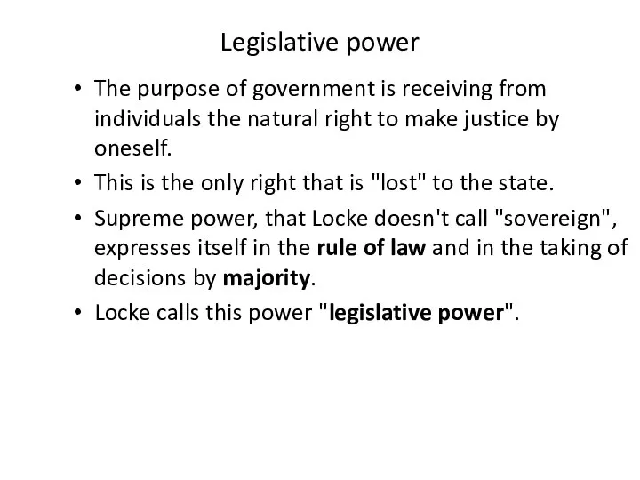 Legislative power The purpose of government is receiving from individuals the natural