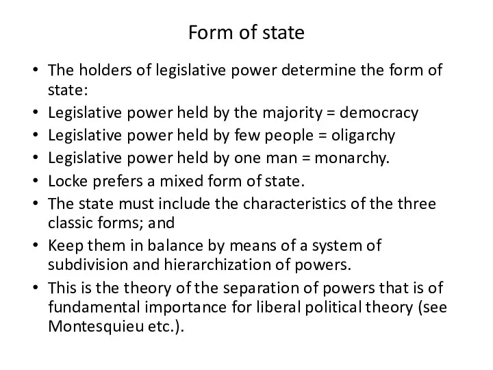 Form of state The holders of legislative power determine the form of