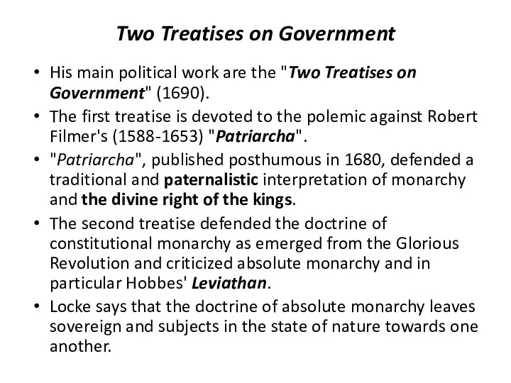 Two Treatises on Government His main political work are the "Two Treatises