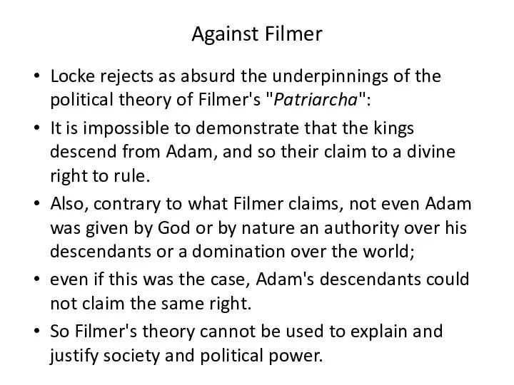 Against Filmer Locke rejects as absurd the underpinnings of the political theory