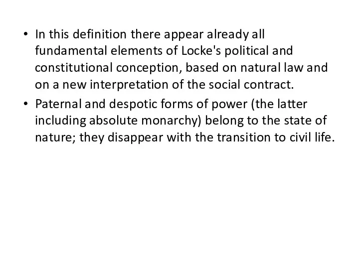 In this definition there appear already all fundamental elements of Locke's political