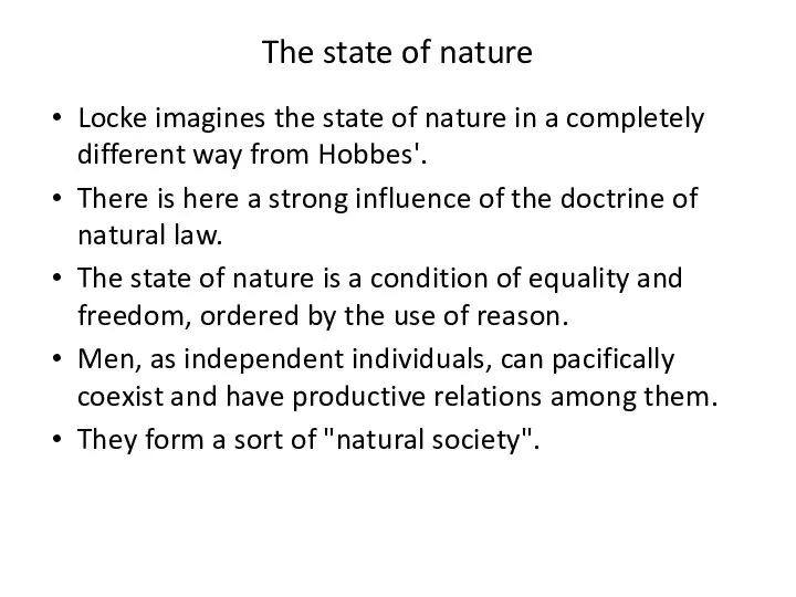 The state of nature Locke imagines the state of nature in a