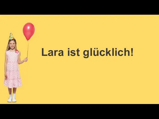 Lara ist glücklich!