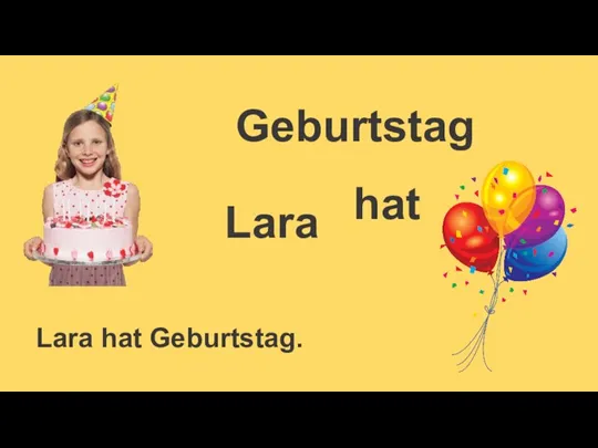 Lara hat Geburtstag Lara hat Geburtstag.